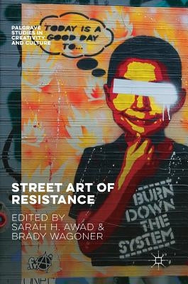 Street Art of Resistance by Awad, Sarah H.