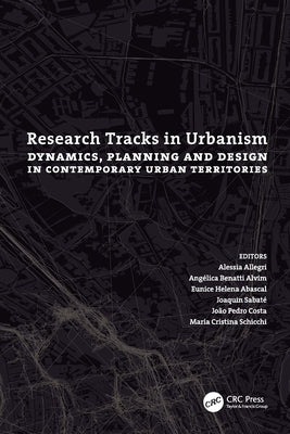 Research Tracks in Urbanism: Dynamics, Planning and Design in Contemporary Urban Territories by Allegri, Alessia