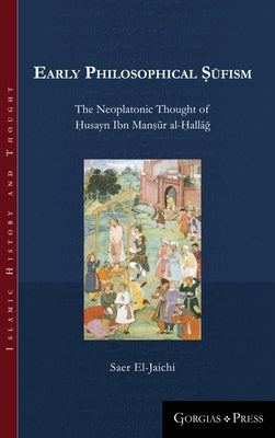 Early Philosophical Ṣūfism by El-Jaichi, Saer