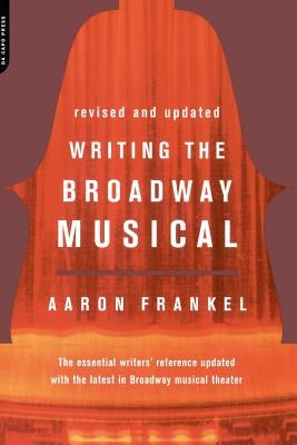 Writing the Broadway Musical by Frankel, Aaron