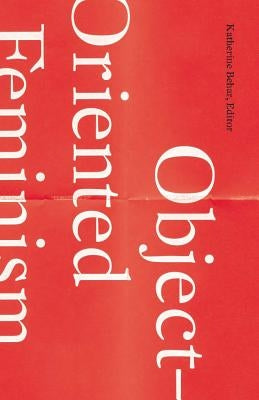 Object-Oriented Feminism by Behar, Katherine