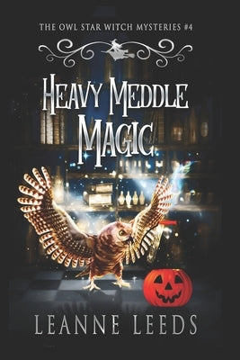 Heavy Meddle Magic by Leeds, Leanne