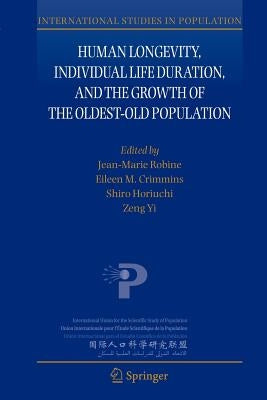Human Longevity, Individual Life Duration, and the Growth of the Oldest-Old Population by Robine, Jean-Marie