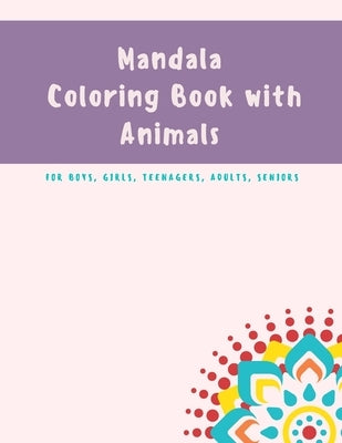 Mandala Coloring Book for Kids: Mandala Coloring Book: A Kids Coloring Book with Fun, Easy, and Relaxing Mandalas with Animals for Boys, Girls, and Be by Store, Ananda