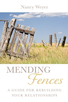 Mending Fences by Weyer, Nancy
