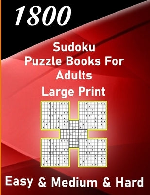 1800 sudoku puzzle book for adults large print easy & medium & hard: big soduko book's puzzles for adult and teen with 1800 collection sodoku with 600 by Alfonso-Mat, Trust