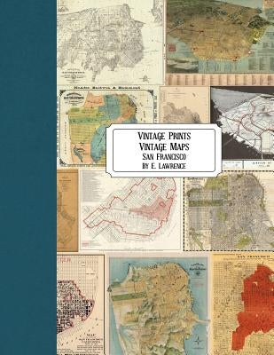 Vintage Prints: Vintage Maps: San Francisco by Lawrence, E.