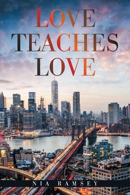 Love Teaches Love by Ramsey, Nia