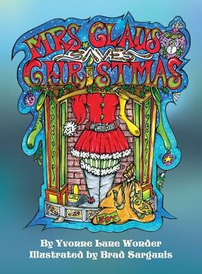 Mrs. Claus Saves Christmas by Wonder, Yvonne