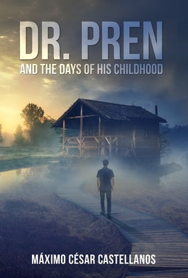 Dr. Pren and the Days of His Childhood by Castellanos, Máximo César