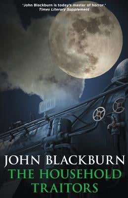 The Household Traitors by Blackburn, John