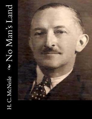 No Man's Land by McNeile, H. C.