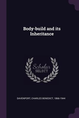 Body-build and its Inheritance by Davenport, Charles Benedict