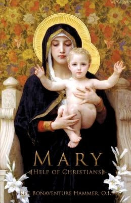 Mary Help of Christians by Hammer, O. F. M. Bonaventure