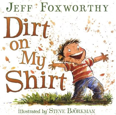Dirt on My Shirt by Foxworthy, Jeff