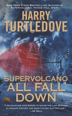 Supervolcano: All Fall Down by Turtledove, Harry