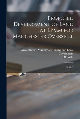 Proposed Development of Land at Lymm for Manchester Overspill: Inquiry by Great Britain Ministry of Housing an