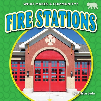 Fire Stations by Juda, Allison