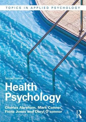 Health Psychology by Abraham, Charles