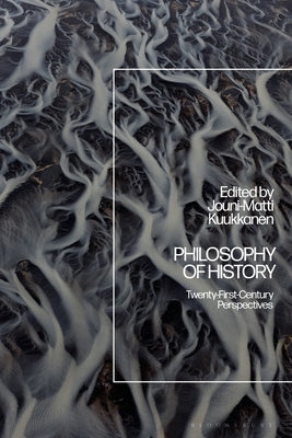 Philosophy of History: Twenty-First-Century Perspectives by Kuukkanen, Jouni-Matti