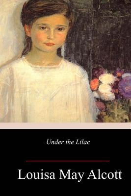 Under the Lilacs by Alcott, Louisa May