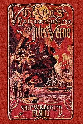 Shipwrecked Family: Marooned with Uncle Robinson by Verne, Jules