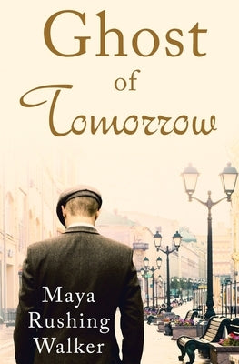 Ghost of Tomorrow by Walker, Maya Rushing