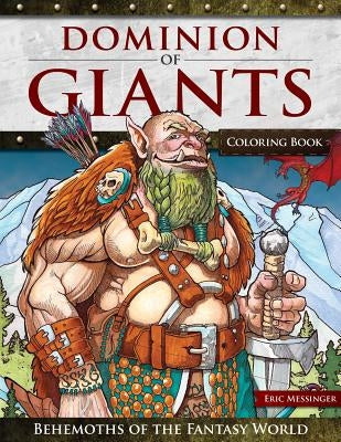 Dominion of Giants Coloring Book: Behemoths of the Fantasy World by Messinger, Eric