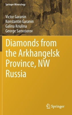 Diamonds from the Arkhangelsk Province, NW Russia by Garanin, Victor