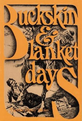 Buckskin & Blanket Days by Tibbles, Thomas H.