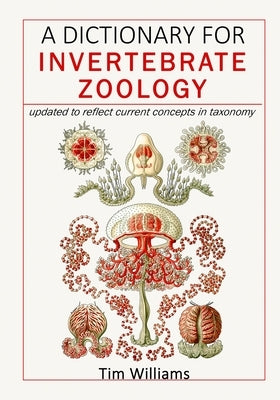 A Dictionary for Invertebrate Zoology by Williams, Tim