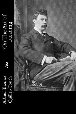 On The Art of Reading by Quiller-Couch, Arthur Thomas
