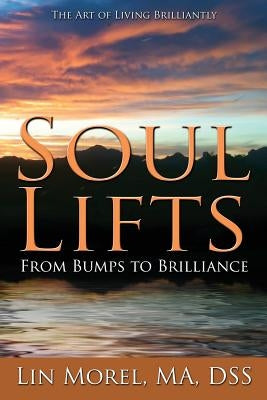 Soul Lifts: From Bumps to Brilliance by Morel Dss, Lin