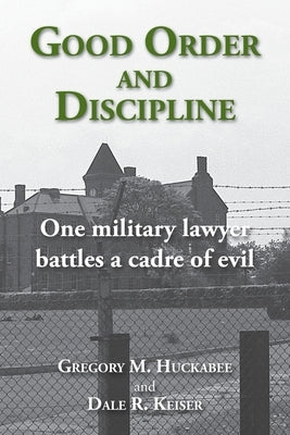 Good Order and Discipline by Keiser, Dale