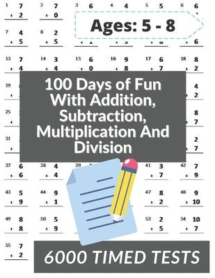 100 Days of Fun With Addition, Subtraction, Multiplication and Division: Grades 3-5 Math Drills, Addition, Subtraction, Multiplication and Division, D by Books, Mad Math