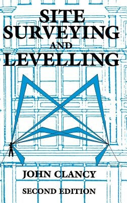 Site Surveying and Levelling by Clancy, John