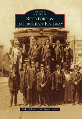 Rockford & Interurban Railway by Landis, Brian