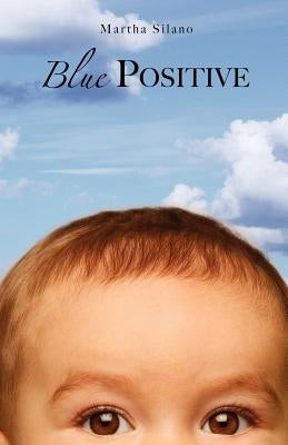 Blue Positive by Silano, Martha