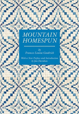Mountain Homespun by Goodrich, Frances Louisa