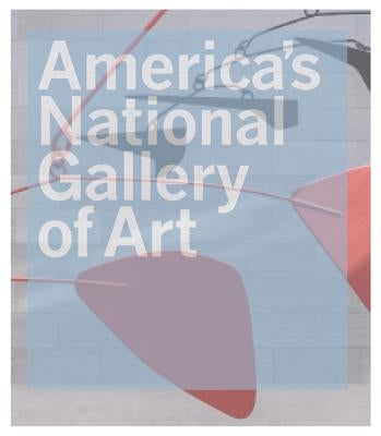 America's National Gallery of Art by Kopper, Philip