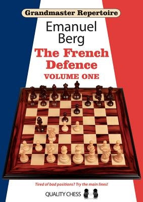 The French Defence, Volume 1 by Berg, Emanuel