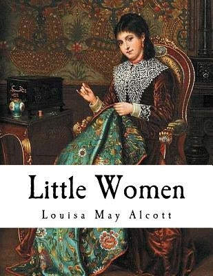 Little Women by Alcott, Louisa May