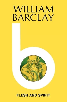 Flesh and Spirit by Barclay, William