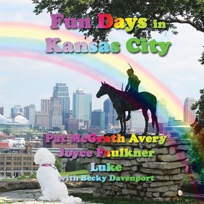Fun Days in Kansas City by McGrath Avery, Pat