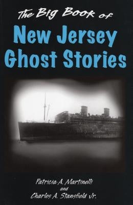 The Big Book of New Jersey Ghost Stories by Martinelli, Patricia A.