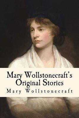 Mary Wollstonecraft's Original Stories: Illustrated by Anderson, Taylor