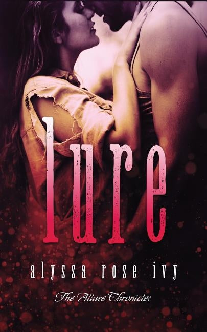 Lure by Ivy, Alyssa Rose