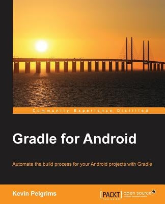 Gradle for Android by Pelgrims, Kevin