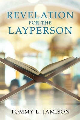 REVELATION for the LAYPERSON by Jamison, Tommy L.