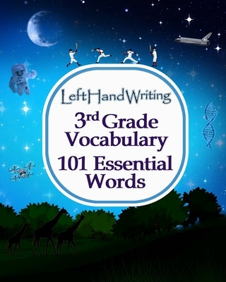 Left Hand Writing - 3rd Grade Vocabulary -101 Essential Words: Learn the essential words through handwriting practice. Take care of vocabulary and han by Schuger, Derek